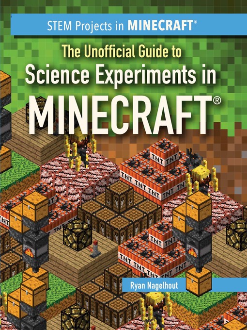 Title details for The Unofficial Guide to Science Experiments in Minecraft by Ryan Nagelhout - Available